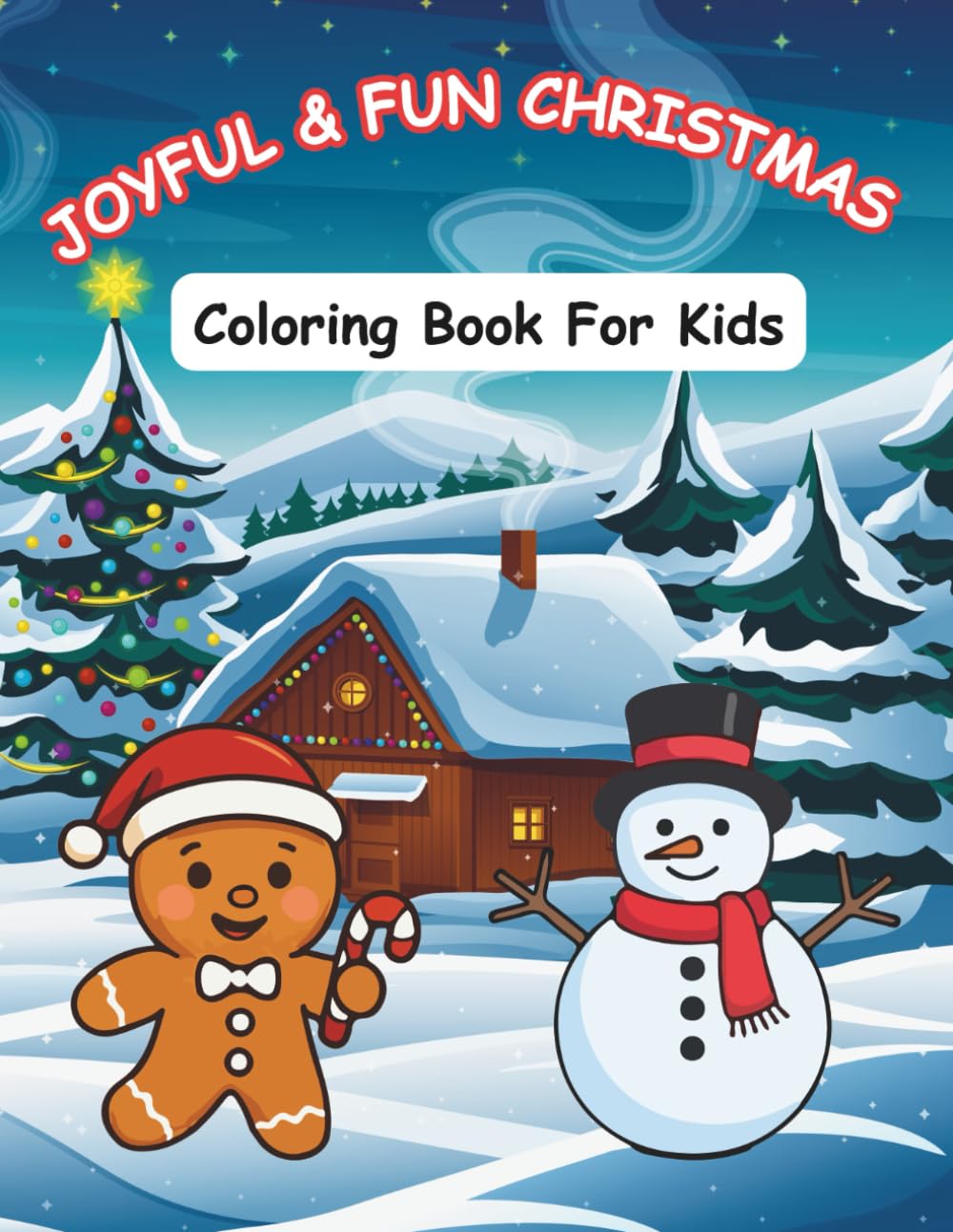 Joyful & Fun Christmas Coloring book for kids: A fun and festive coloring book for kids ages 4–8, featuring joyful Christmas holiday designs (Fun & Creative Colors)