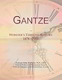 Gantze: Webster's Timeline History, 1478 - 2005