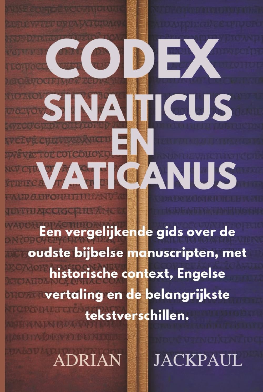 CODEX SINAITICUS EN VATICANUS: Een vergelijkende gids over de oudste bijbelse manuscripten, met historische context, Engelse vertaling en de belangrijkste tekstverschillen.