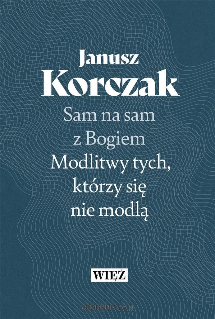 Sam na sam z Bogiem: Modlitwy tych którzy się nie modlą