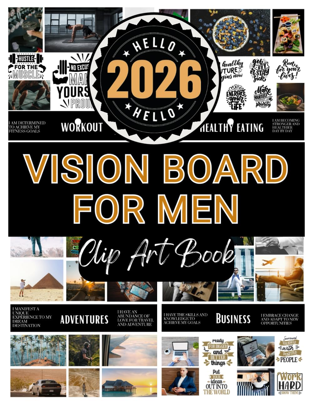 Vision Board Clip Art Book For Men: Create Motivational & Powerful Vision Board From 400+ Supplies (Pictures, Quotes and Affirmations) | Reach Your Full Potential