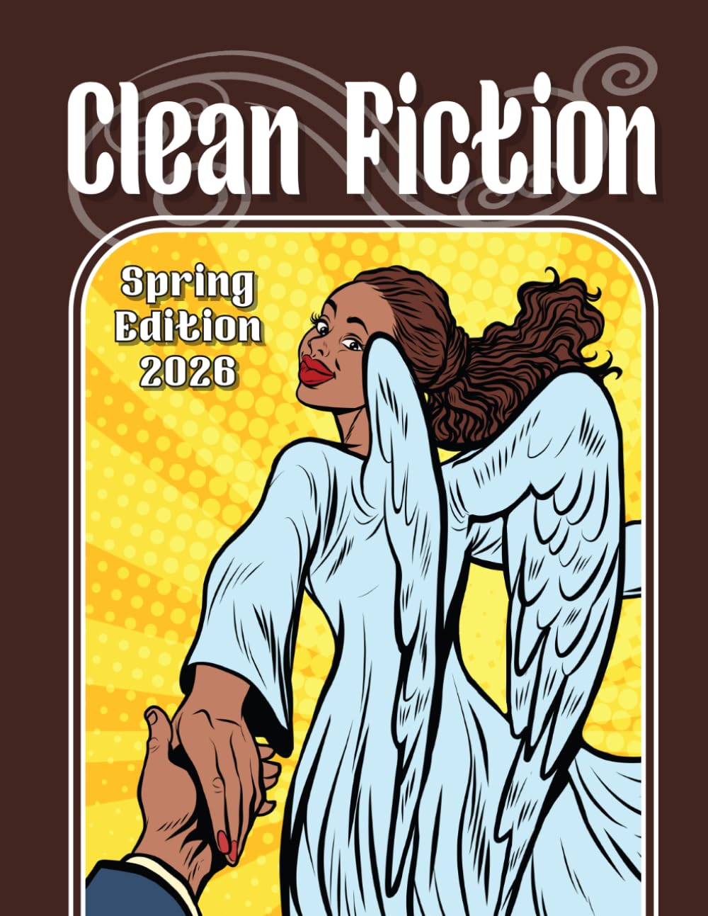 Clean Fiction: Spring Edition 2026 (Clean Fiction Magazine)