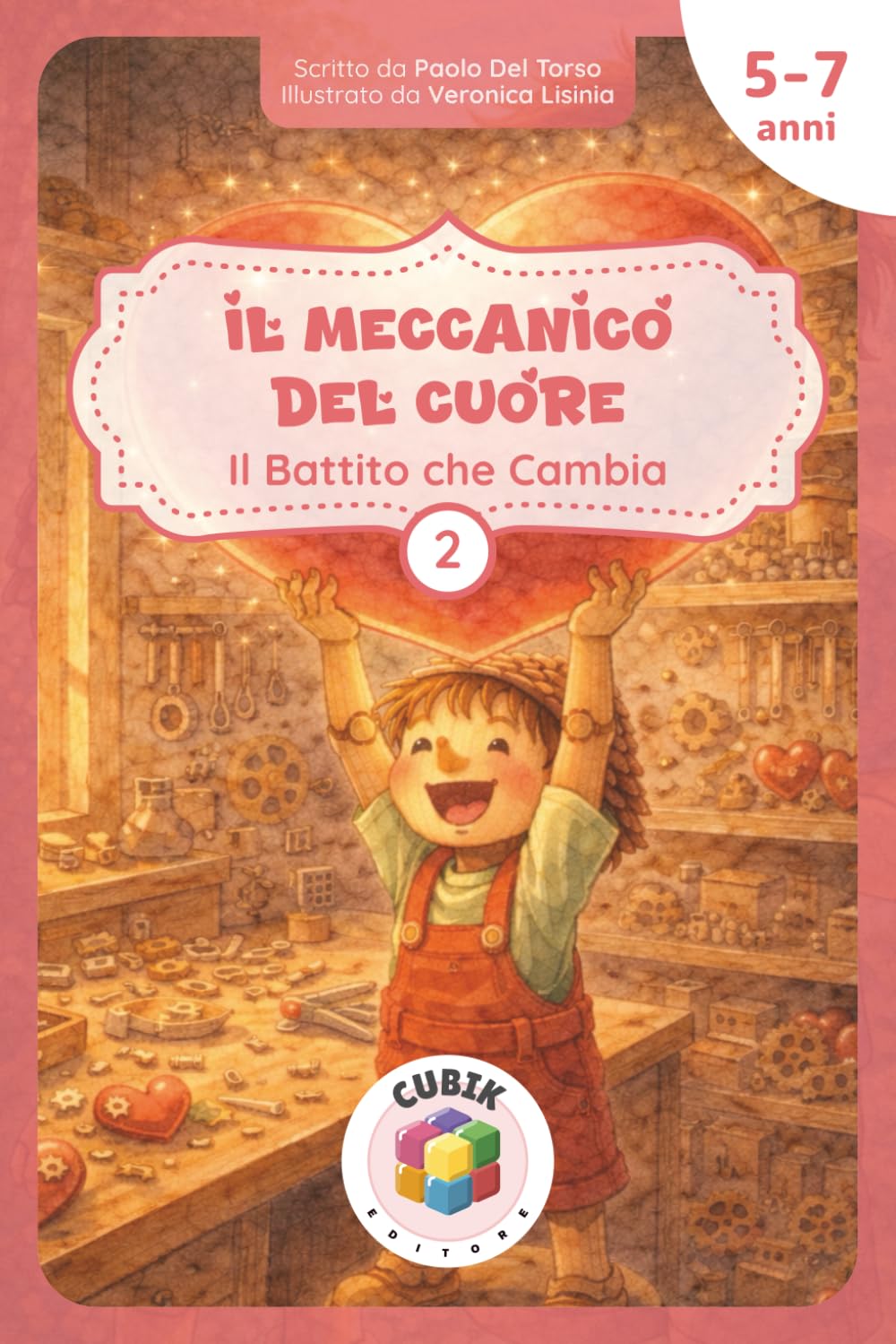Il Meccanico del Cuore – Il Battito che Cambia: Una fiaba illustrata sull’ascolto, le emozioni, l'amore e il potere della gentilezza [per bambini dai 5 ai 7 anni]