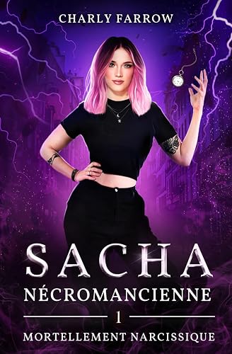 Sacha - Nécromancienne: Tome 1 : Mortellement narcissique