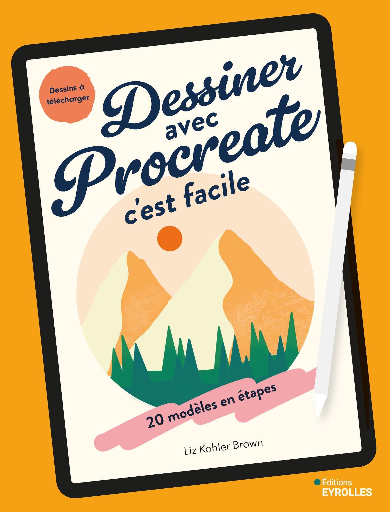 Dessiner avec Procreate c'est facile: 20 modèles en étapes