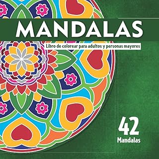 Mandalas de colorear para adultos y personas mayores que tienen problemas con la memoria: Los mejores libro de colorear pa...