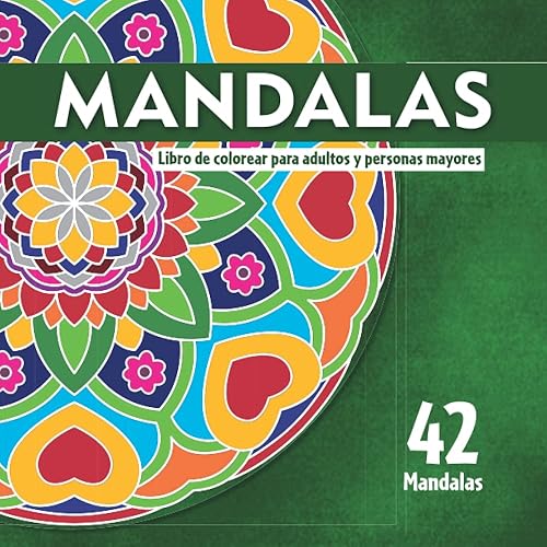 Mandalas de colorear para adultos y personas mayores que tienen problemas con la memoria: Los mejores libro de colorear para adultos y mayores. De ... de patrones relajantes y fáciles de colorear