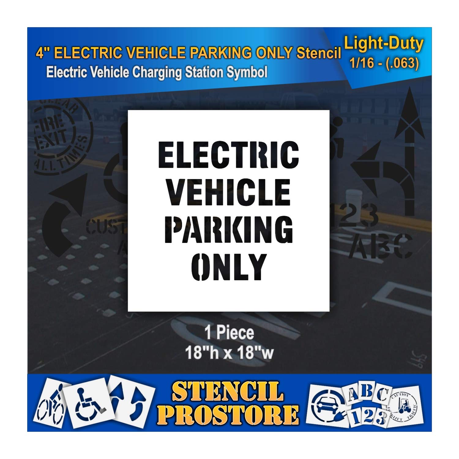 Pavement Stencils - 4 in - Electric Vehicle Parking ONLY Stencil - 18'' x 18'' x 1/16" (63 mil) - Light-Duty