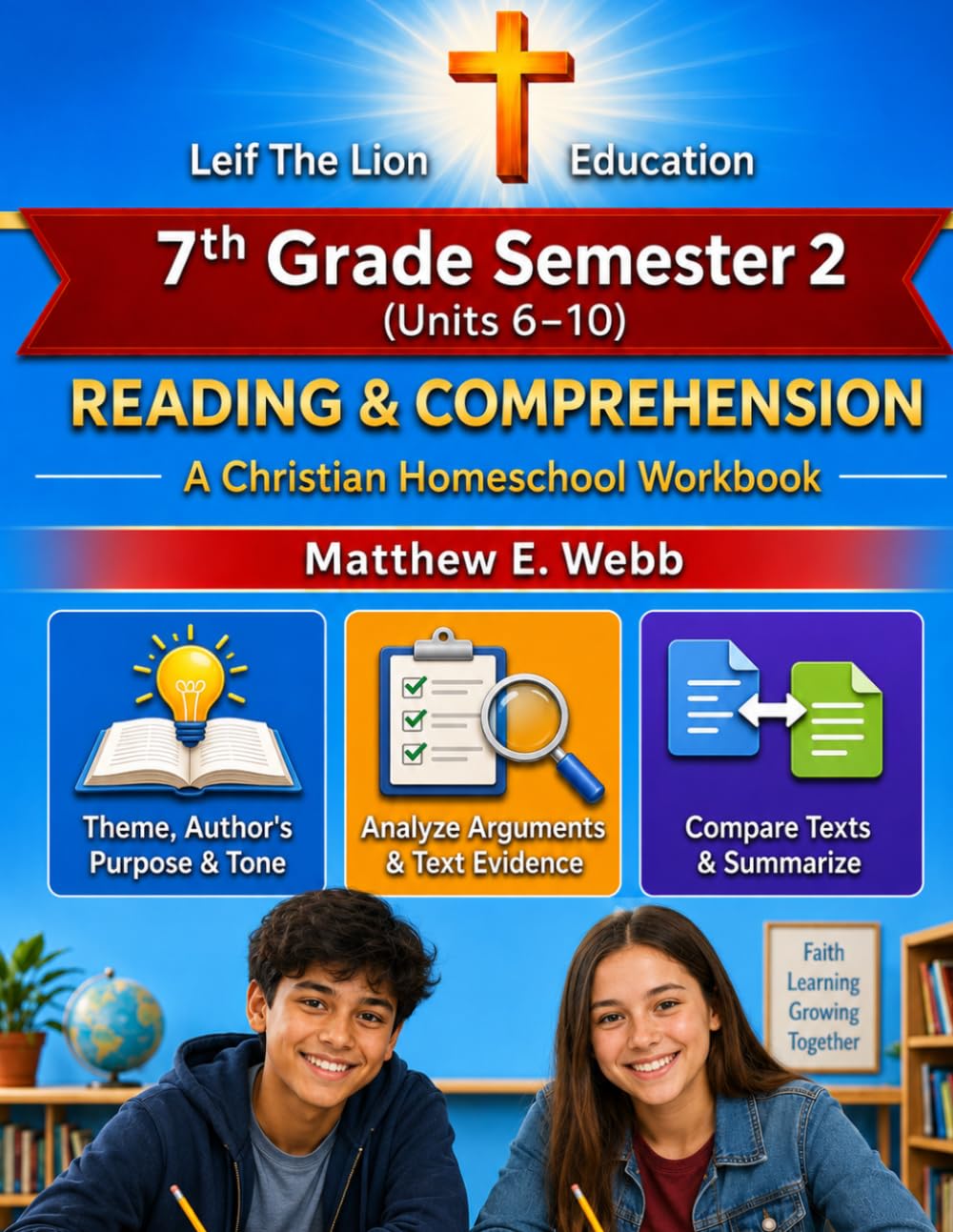 7th Grade Reading and Comprehension - Semester 2 Units (6- 10): A Christian Homeschool Workbook (Grades 3 - 12th Reading and Comprehension Semesters 1-2)