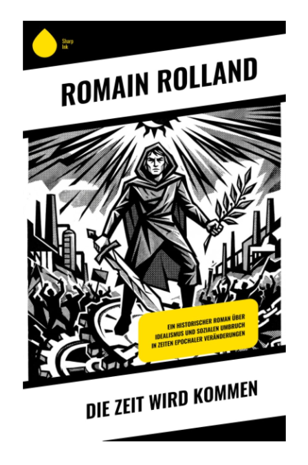Die Zeit wird kommen: Ein historischer Roman über Idealismus und sozialen Umbruch in Zeiten epochaler Veränderungen
