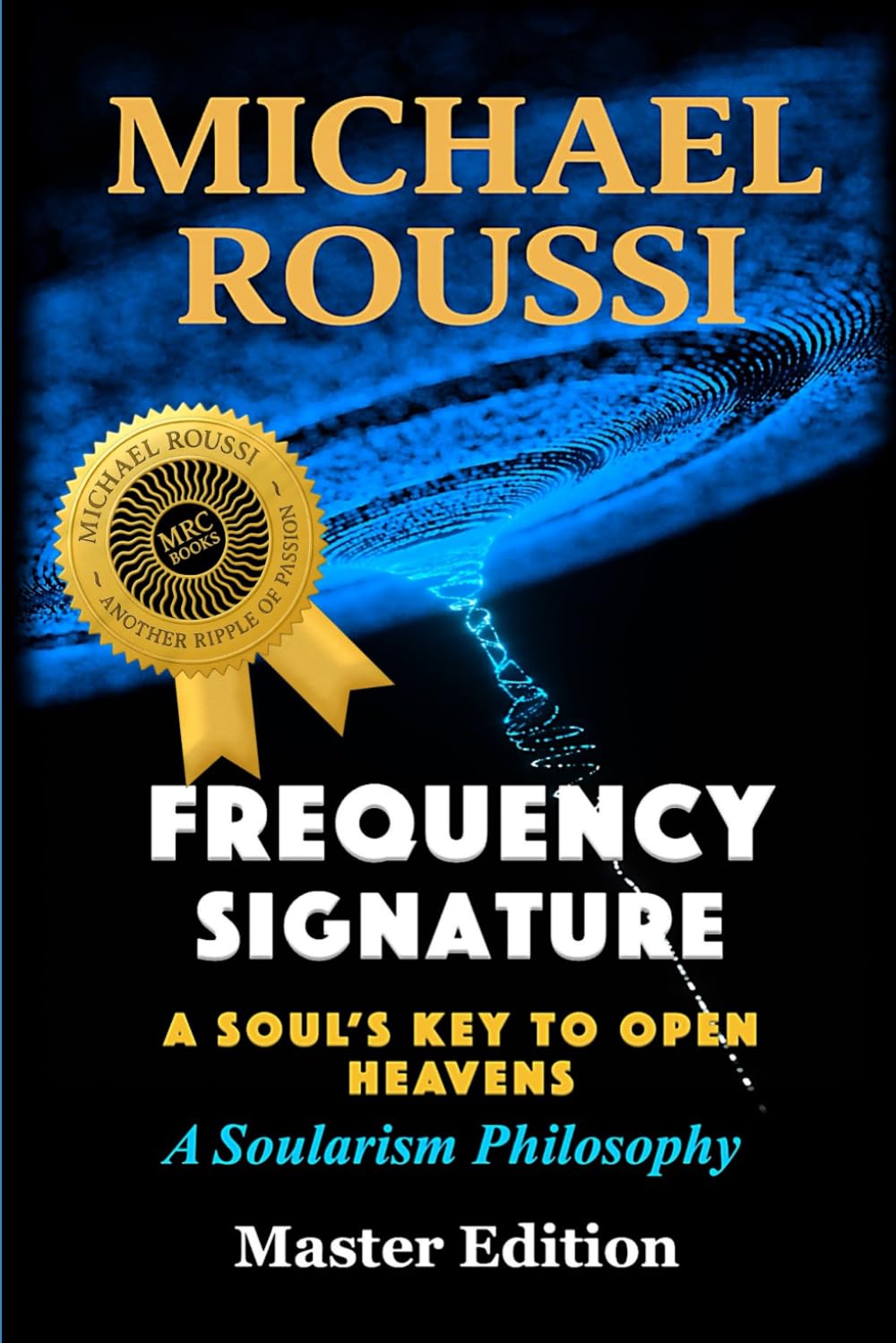 Frequency Signature (Master Edition): A Soularism Philosophy