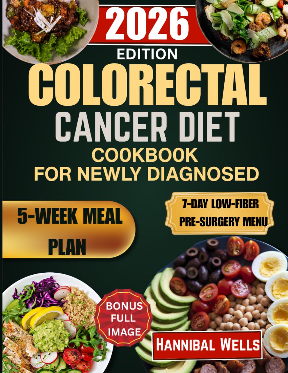 COLORECTAL CANCER DIET CO0KBO0K FOR NEWLY DIAGNOSED 2026: A Comprehensive Guide with Recipes Meal Plans For Pre-Surgery Menus