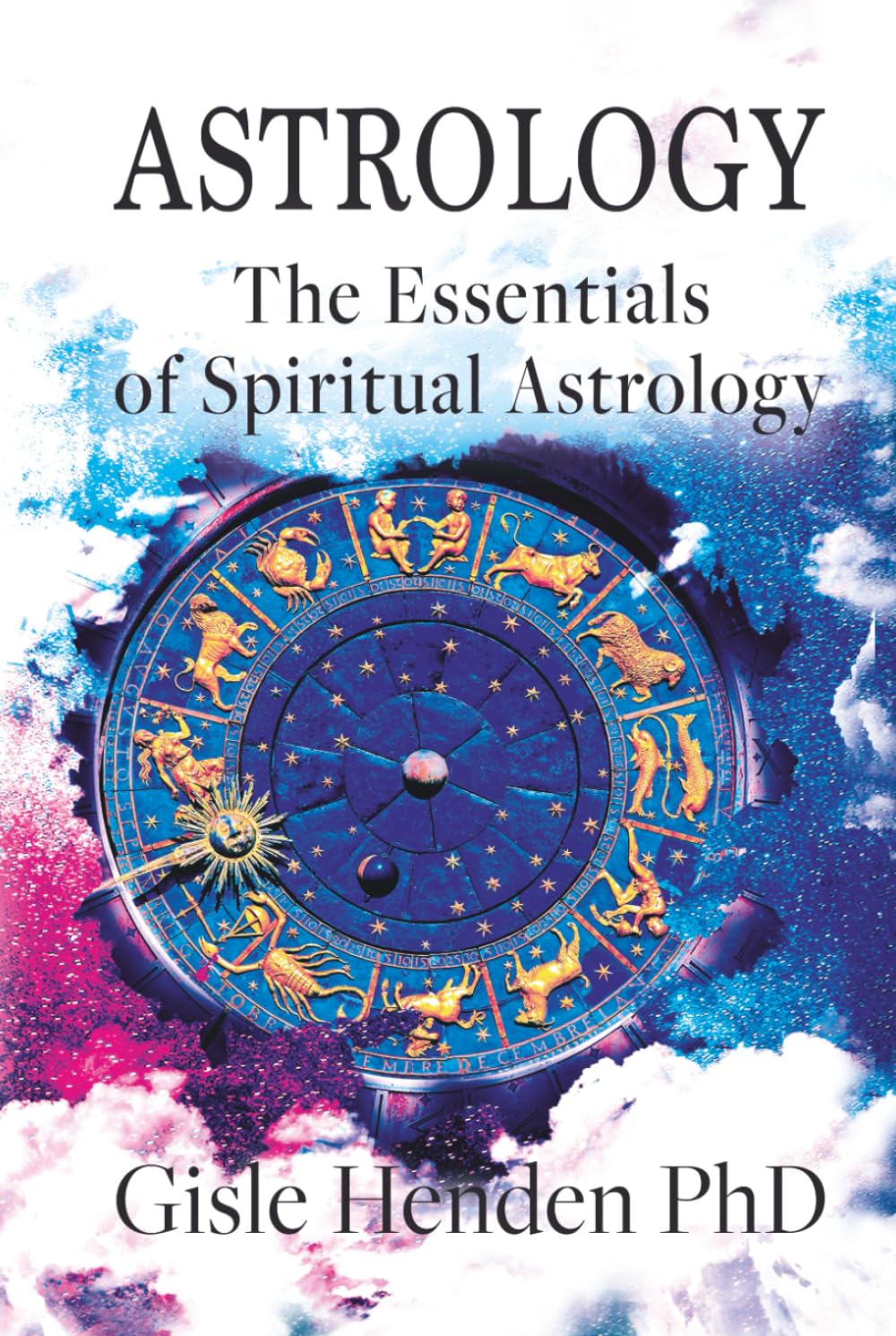 Astrology: The Essentials of Spiritual Astrology