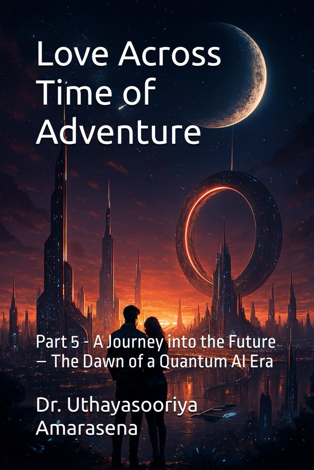 Love Across Time of Adventure: Part 5 - A Journey into the Future – The Dawn of a Quantum AI Era