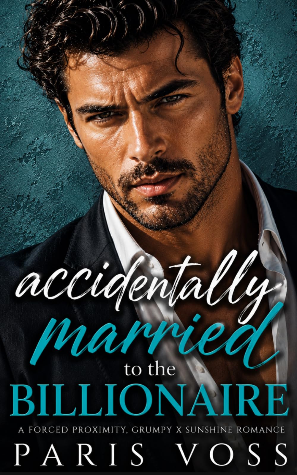 Accidentally Married to the Billionaire: A Forced Proximity, Grumpy x Sunshine Romance