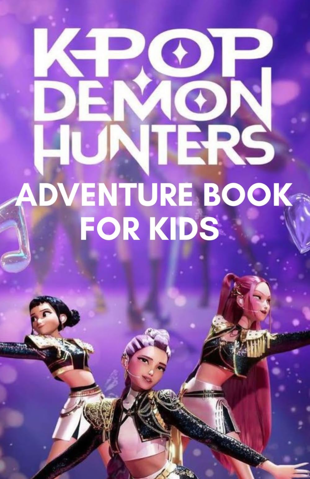 K-pop demon hunters adventure book for kids: A Magical Journey of Music, Courage, and Friendship with the Rhythm Guardians