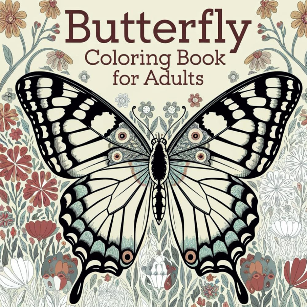 Butterfly Coloring Book for Adults: Butterfly Coloring Book for Adults: Stress relief, mindfulness, and creative expression