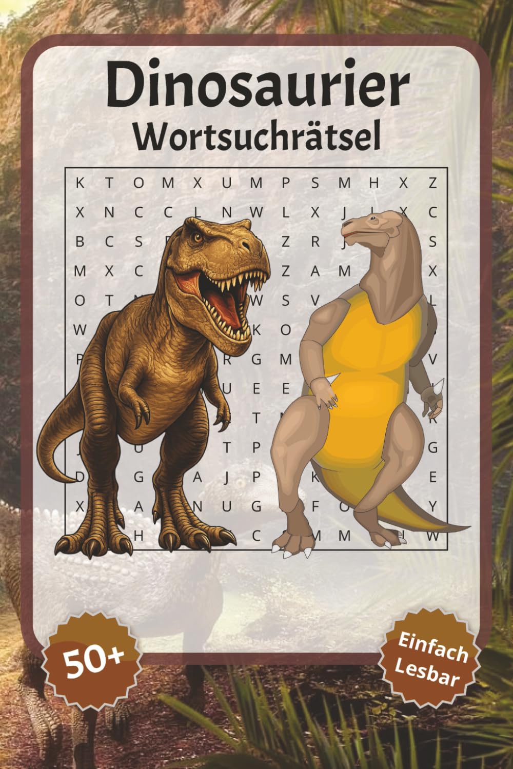 Dinosaurier Wortsuchrätsel: Wortsuchrätsel mit leicht lesbarer Schrift zu Dinosaurier, Dinosauriernamen, Dino und mehr | 6x9 Zoll, 110 Seiten | Über ... für Urlaub, Feiertage und Entspannung