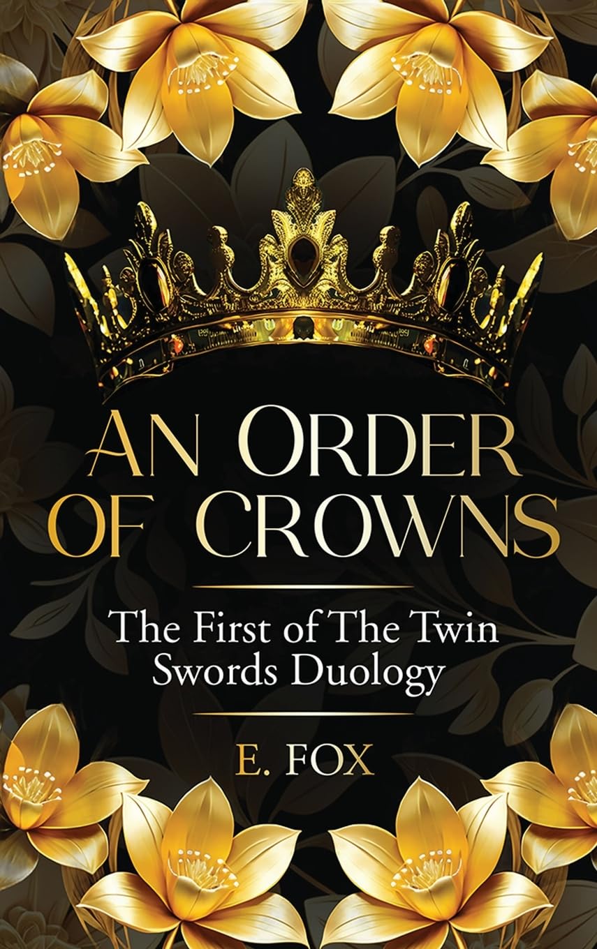 An Order of Crowns: The First Of The Twin Swords Duology