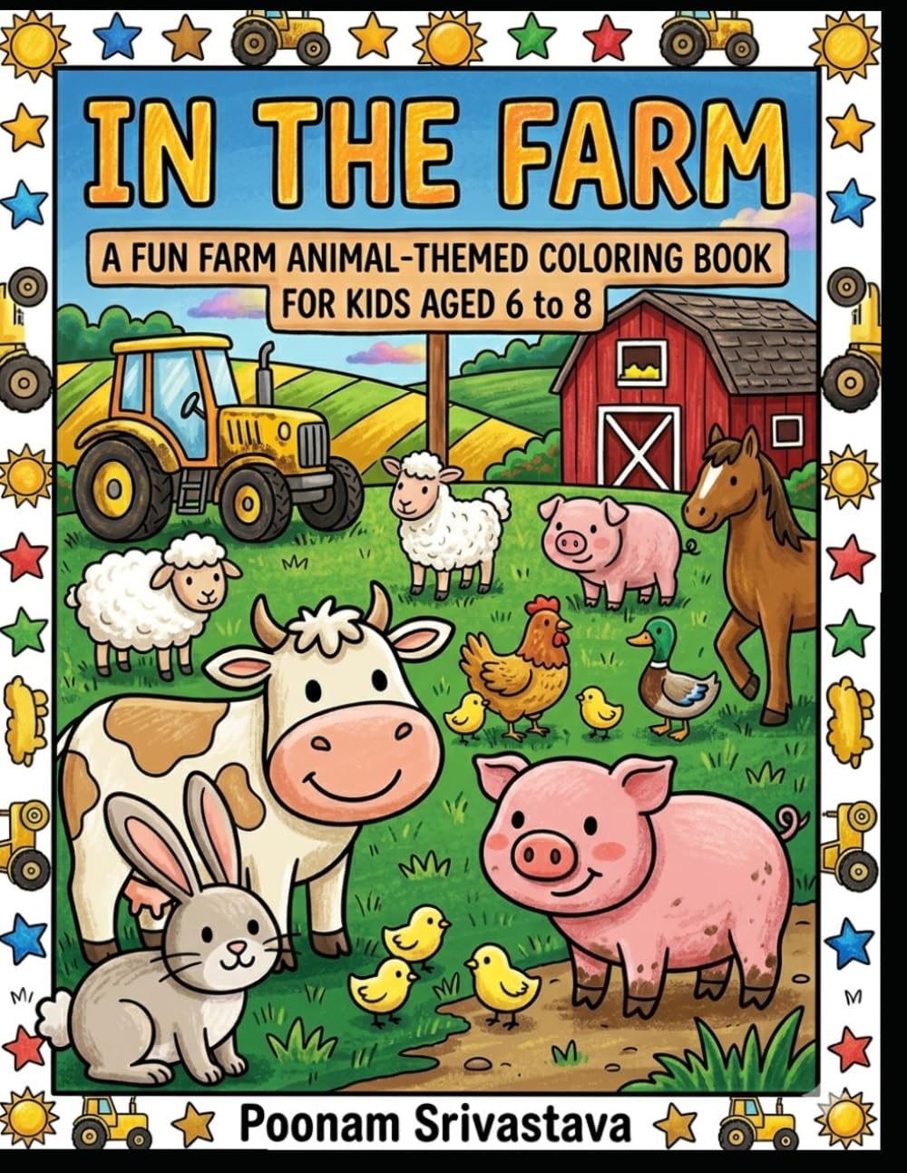 In the farm: A Fun Farm Animal-Themed Coloring Book For Kids Aged 6 to 8 Years