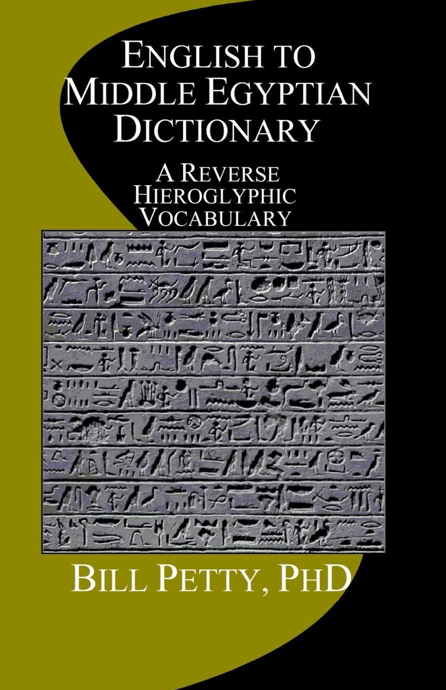 English to Middle Egyptian Dictionary: A Reverse Hieroglyphic Vocabulary