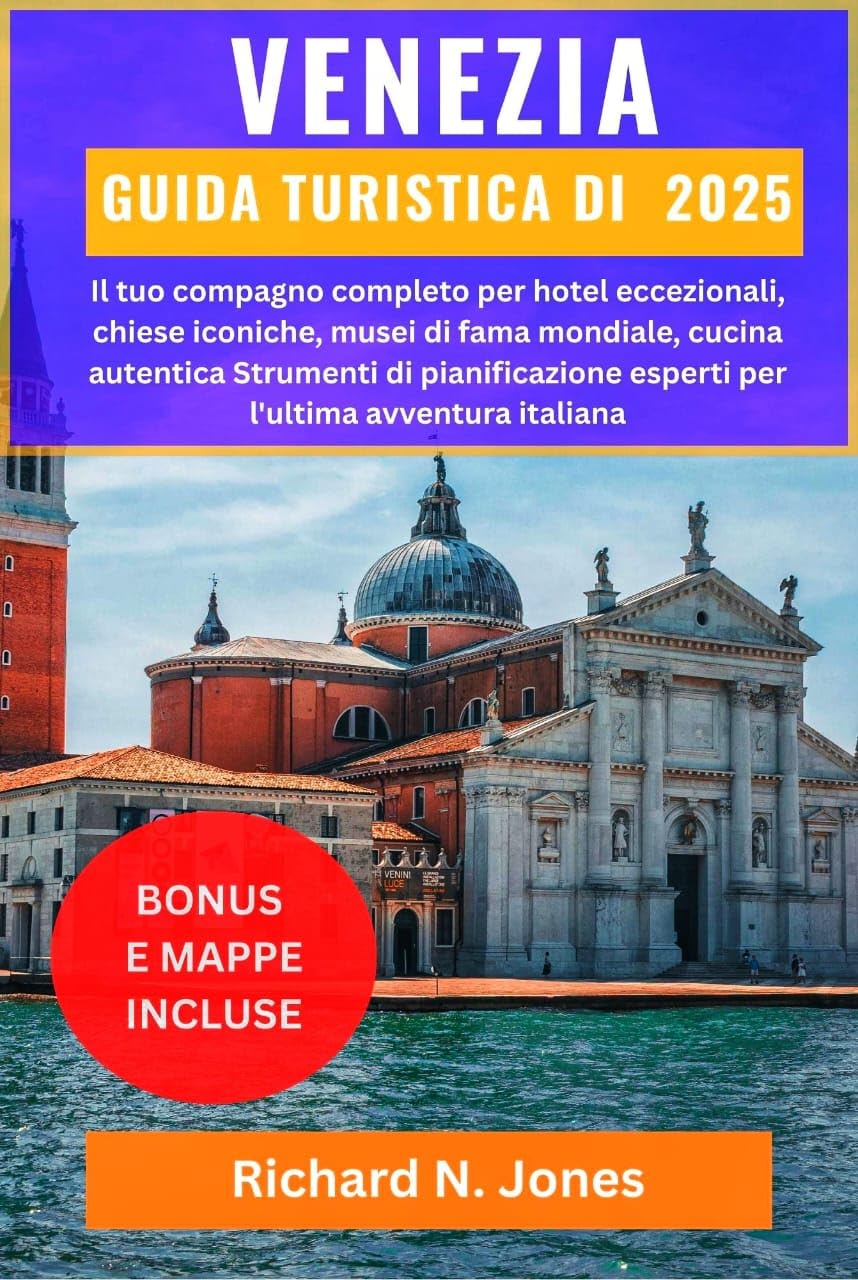 GUIDA TURISTICA DI VENEZIA 2025:: Il tuo compagno completo per hotel eccezionali, chiese iconiche, musei di fama mondiale, cucina autentica Strumenti di ... per l'ultima avventura (Italian Edition)      [Print Replica] Kindle Edition