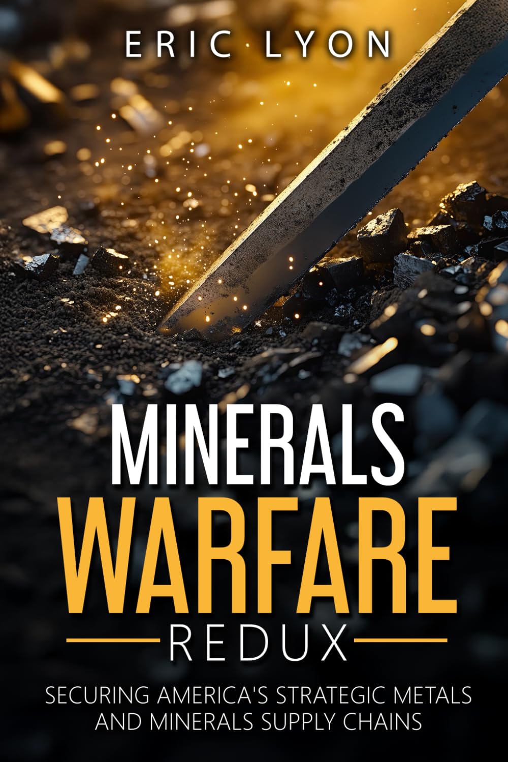 Minerals Warfare Redux: Securing America's Critical Metals and Minerals Supply Chains