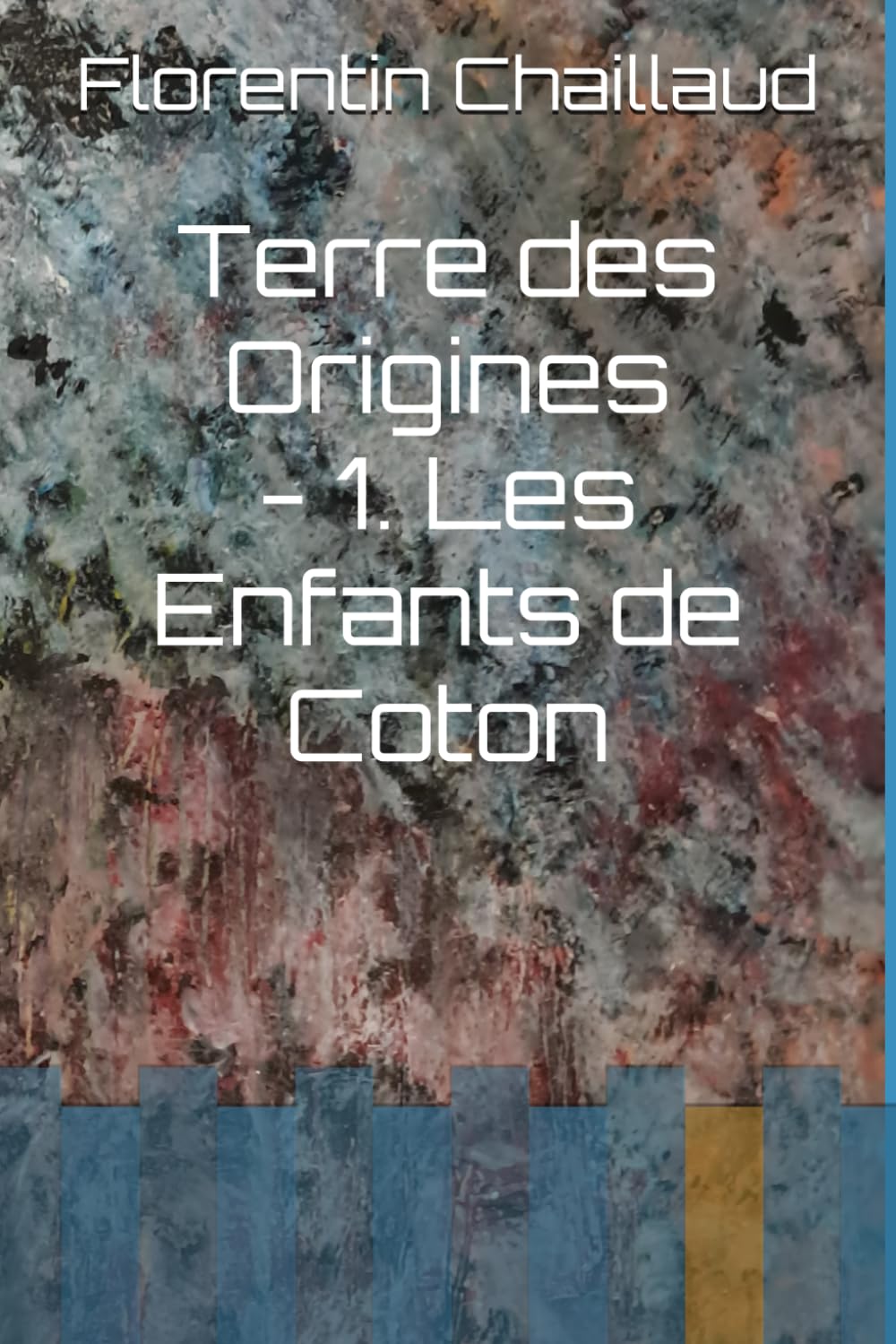 Terre des Origines: 1. Les Enfants de Coton