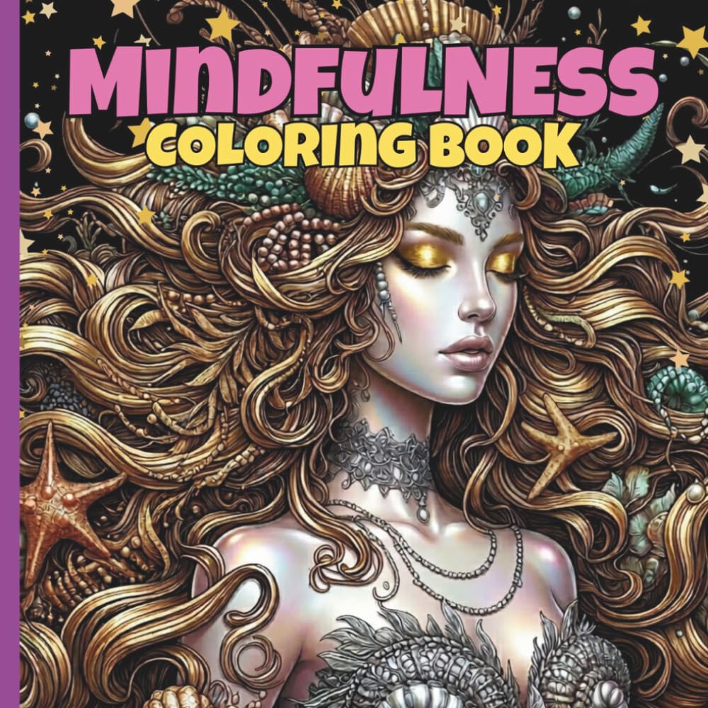 Mindfulness Coloring Book: Escape the Chaos, Color Your Peace: A Mystical Journey Designed for Your Serenity — Where Silence Transforms into an ... and Every Stroke Awakens Your Inner Peace