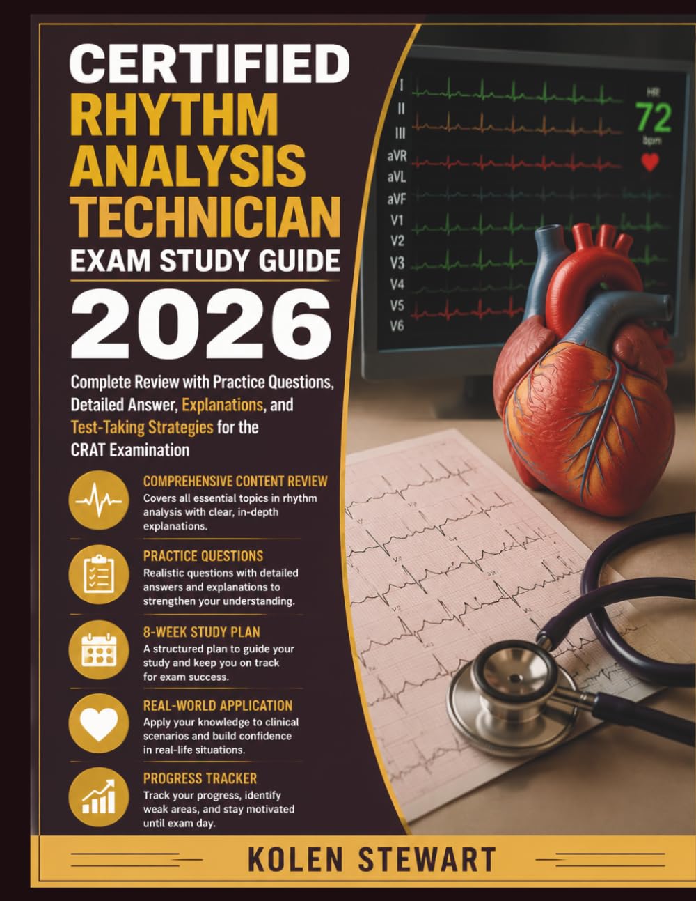 CERTIFIED RHYTHM ANALYSIS TECHNICIAN Exam Study Guide 2026: Complete Review with Practice Questions, Detailed Answer, Explanations, and Test-Taking Strategies for the CRAT Examination