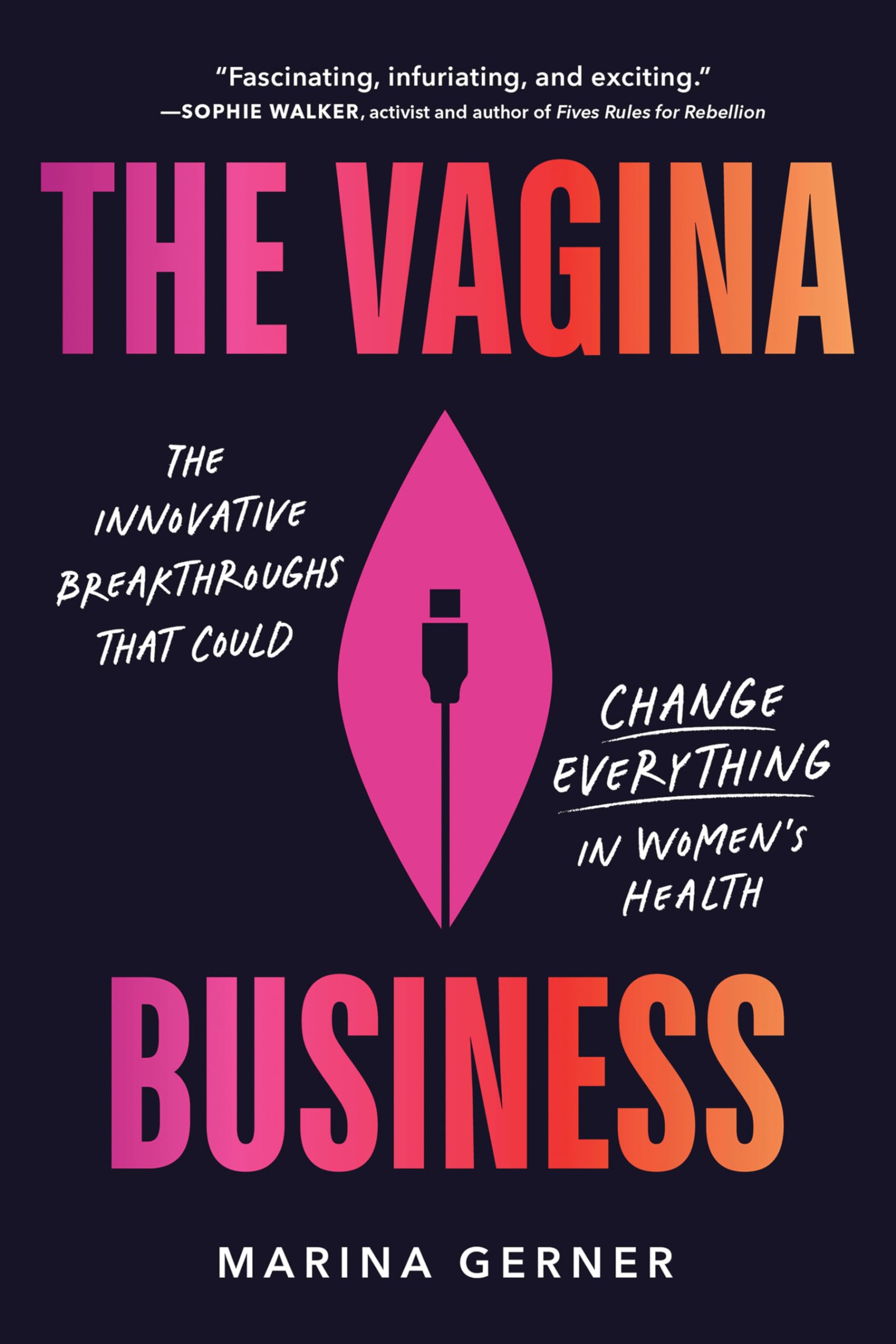Buy The Vagina Business: The Innovative Breakthroughs That Could Change Everything in Women's Health โ BookShops.in