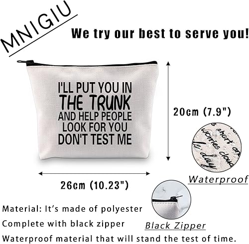 Miniatura 2 de MNIGIU Bolsa de cosméticos con cita divertida I'll Put You In The Trunk And Help People Look For You Don't Test Me, bolsa de cosméticos, regalo