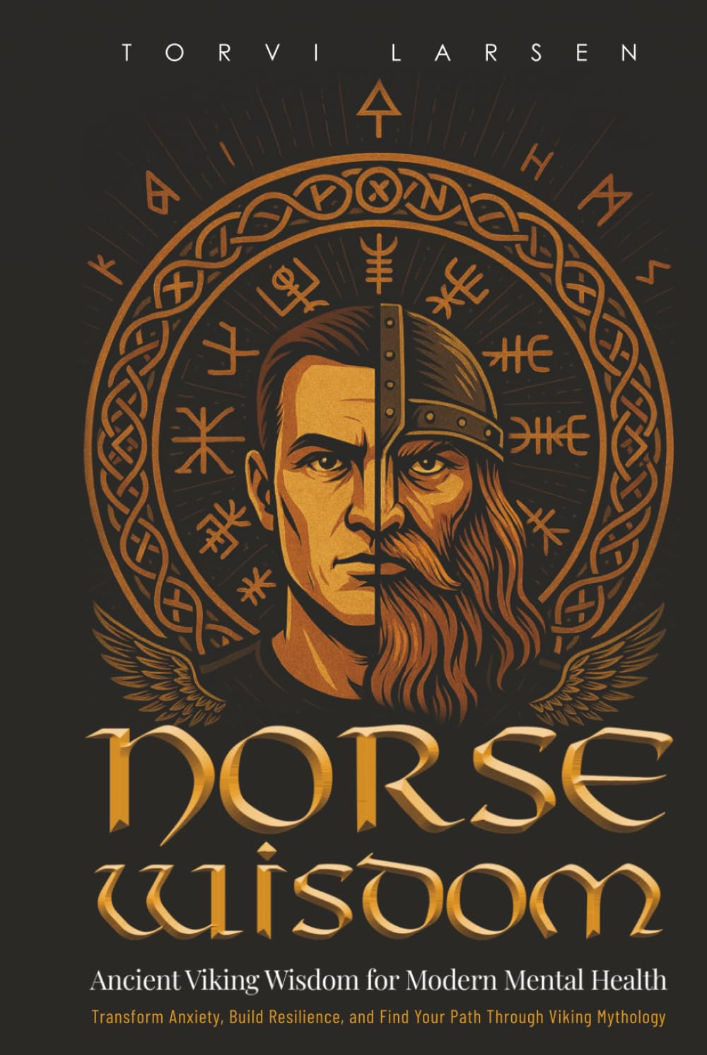 Norse Wisdom: Ancient Myths, Viking Runes and the Path to Modern Meaning