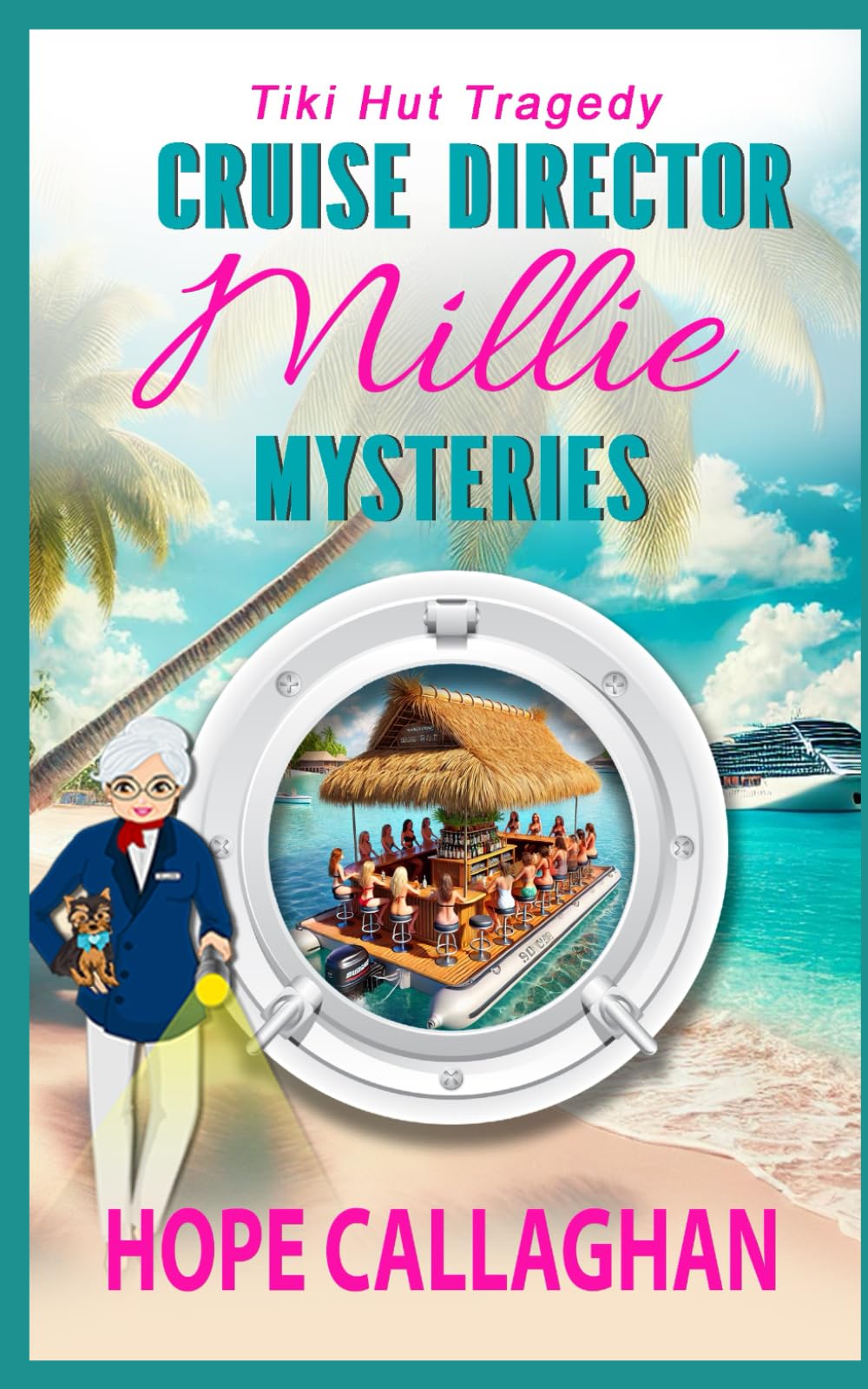 Millie's Cruise Ship Mysteries: Tiki Hut Tragedy: 6 (Cruise Director Millie Mysteries)