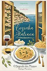 COZINHA ITALIANA: O Segredo das Massas