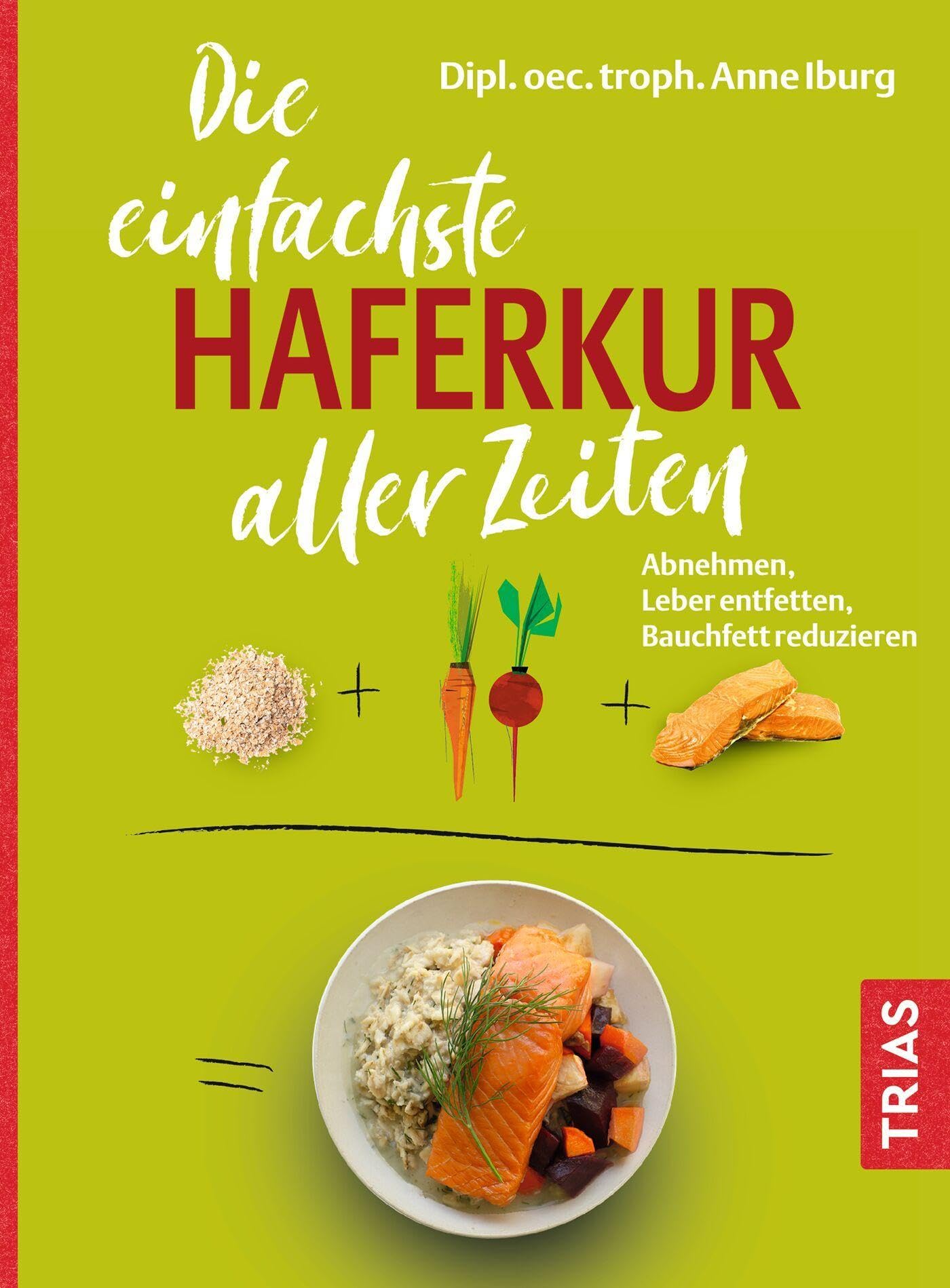 Die einfachste Haferkur aller Zeiten: Abnehmen, Leber entfetten, Bauchfett reduzieren