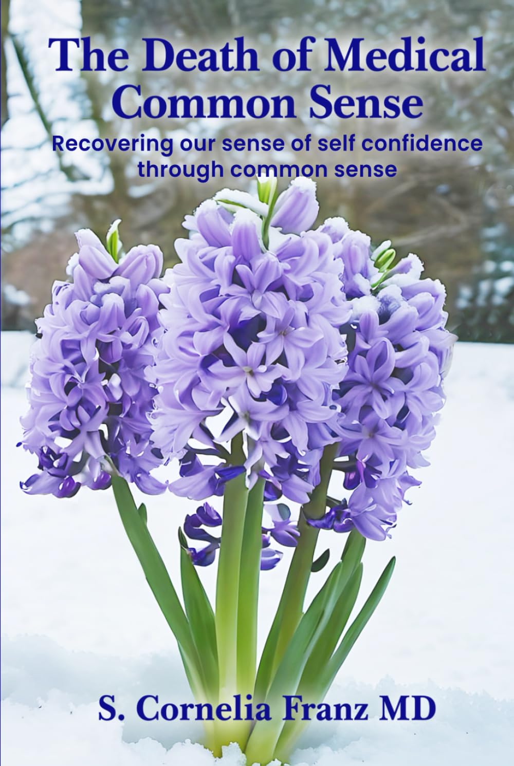 The Death of Medical Common Sense: Recovering Our Sense of Self-confidence Through Common Sense