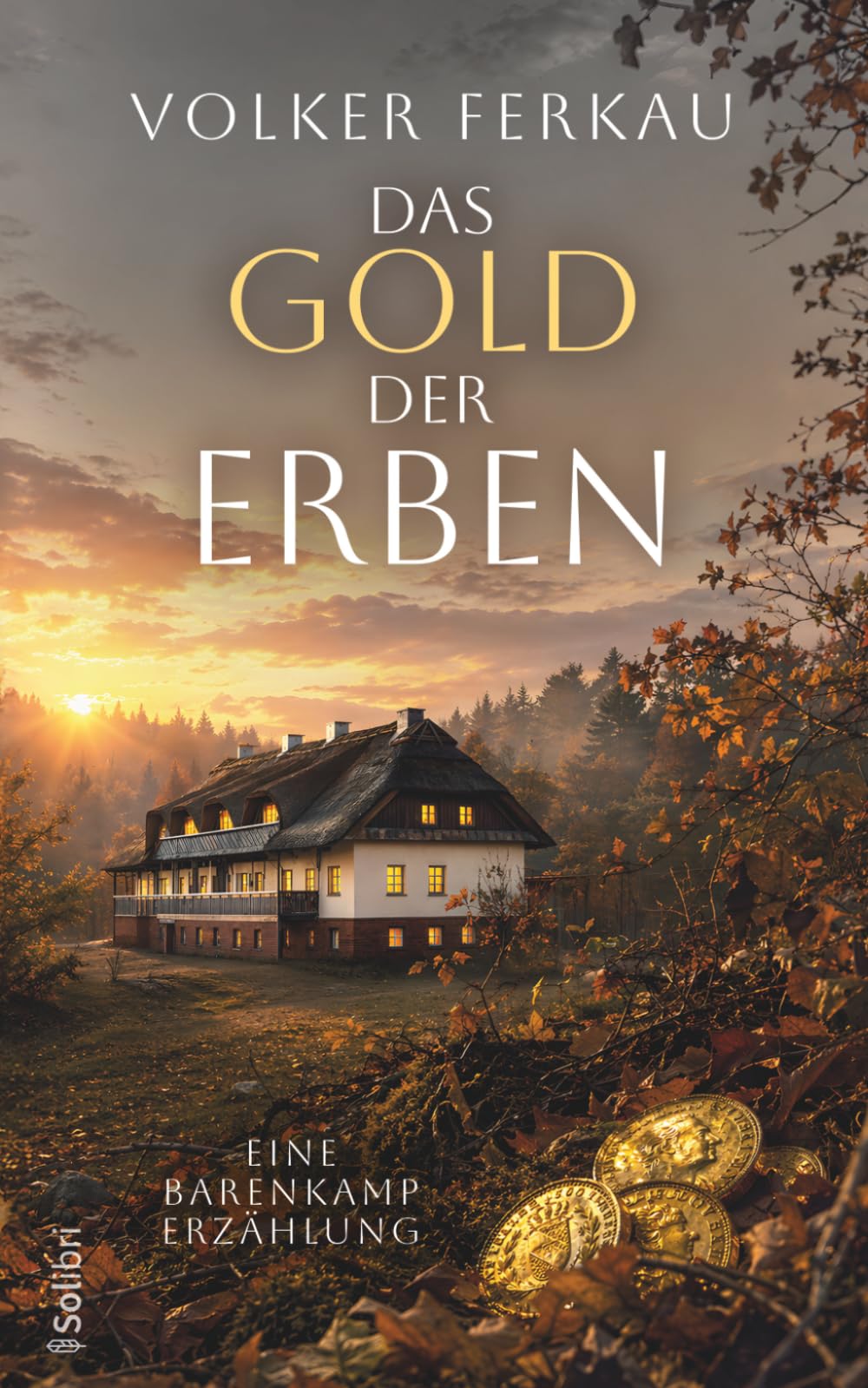 DAS GOLD DER ERBEN: Eine Barenkamp-Erzählung über Schuld, Gier und den Preis der Wahrheit (Die Barenkamp-Saga)