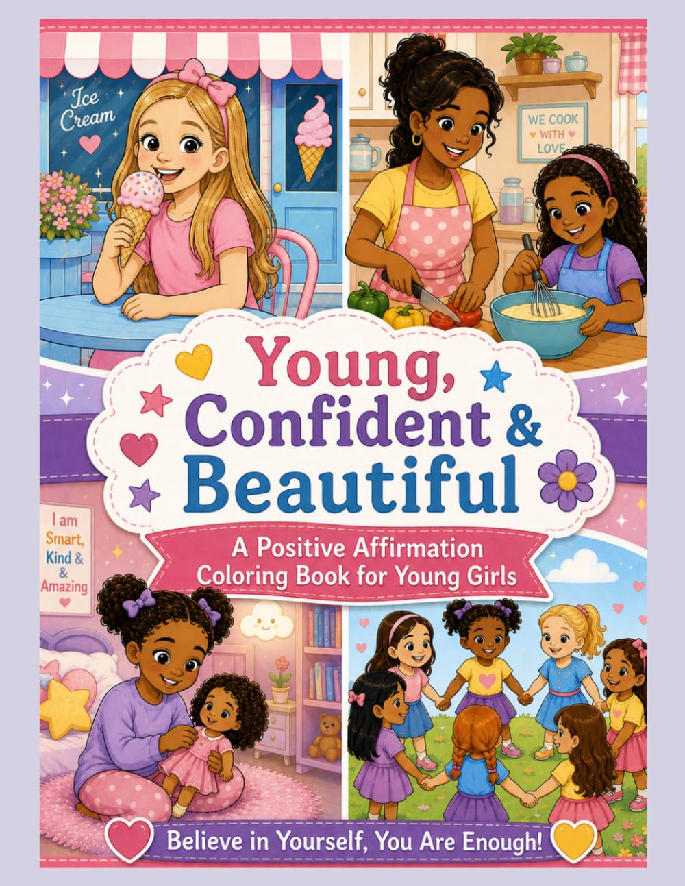 Young, Confident & Beautiful: A Positive Affirmation Coloring Book for Young Girls to Build Confidence & Self-love , for ages 4-12 (Affirmations Coloring Books for Children)