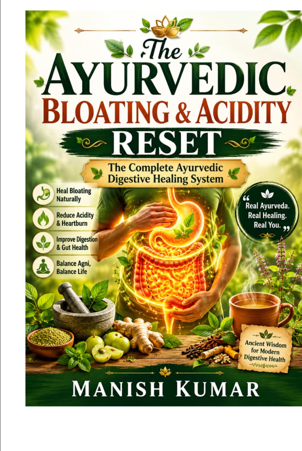 The Ayurvedic Bloating & Acidity Reset: The Complete Ayurvedic Digestive Healing System (The Ayurvedic Reset Series)