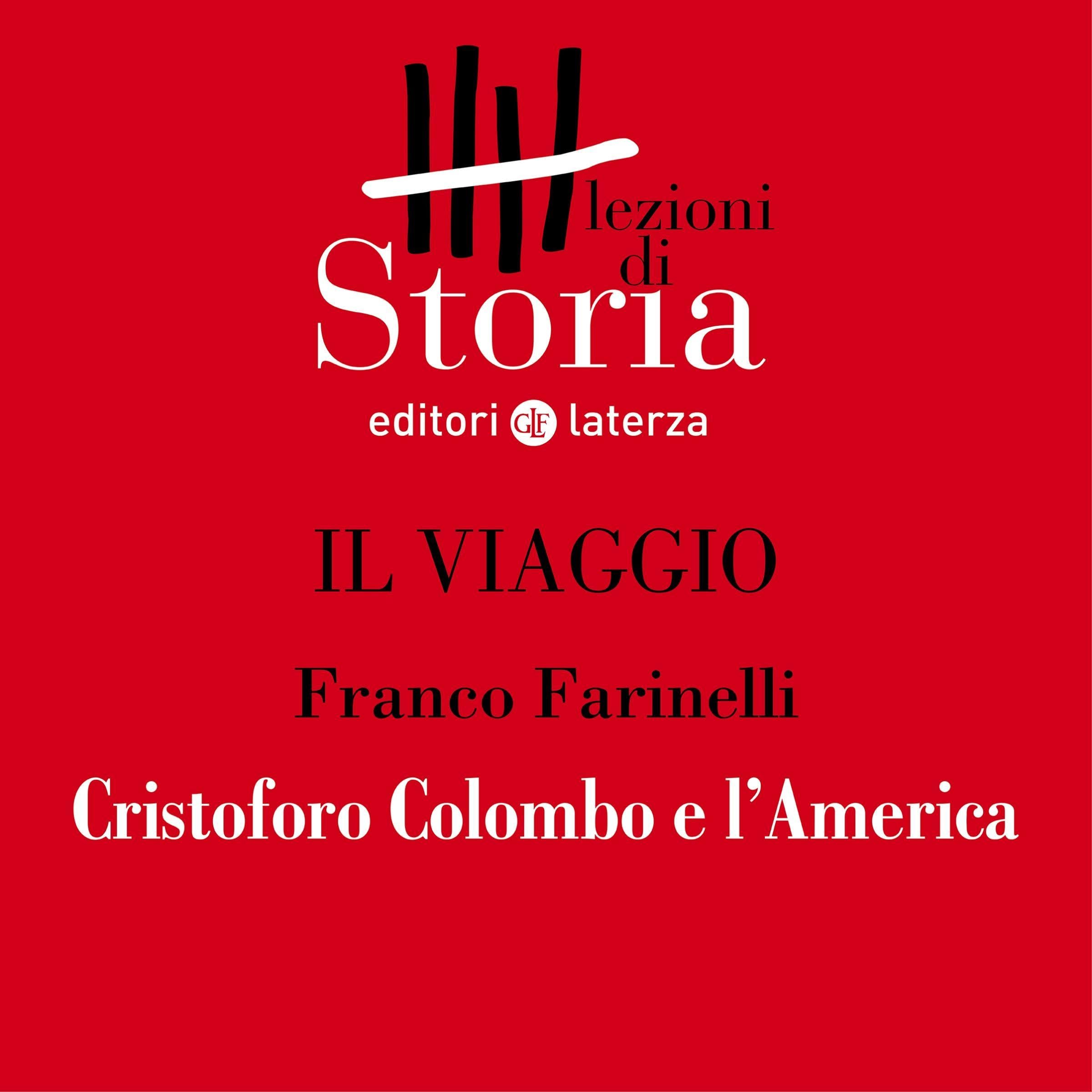 Il viaggio - La scoperta. Cristoforo Colombo e l'America: Lezioni di Storia