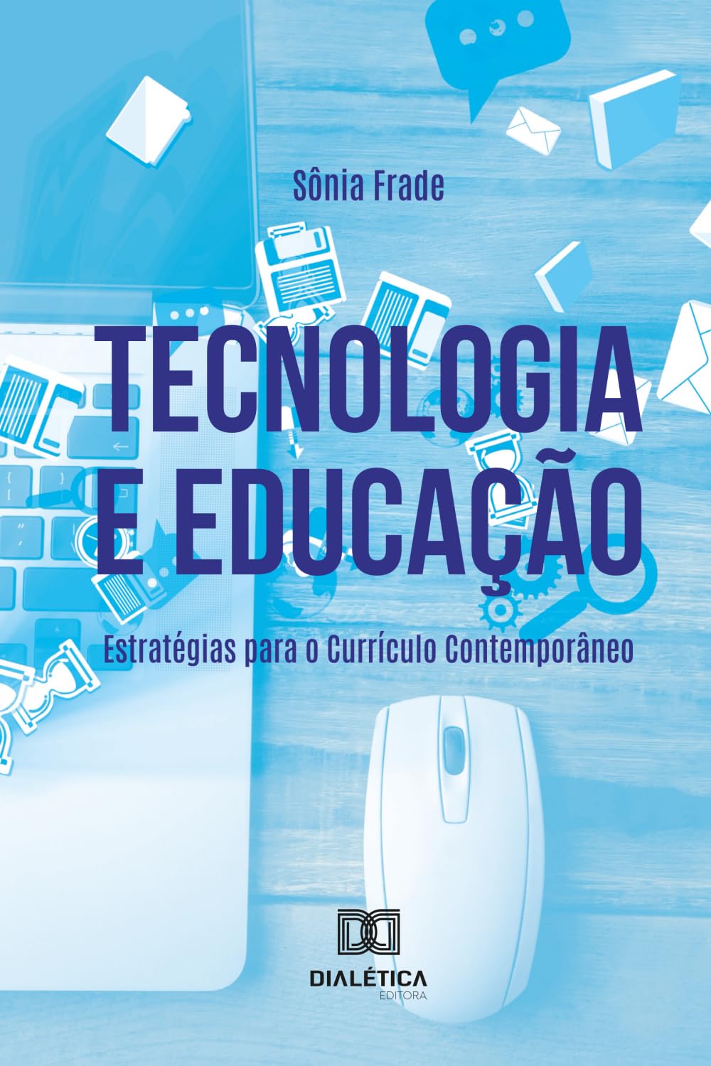 Tecnologia e Educação: Estratégias para o Currículo Contemporâneo