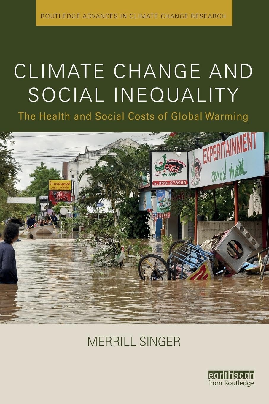 Climate Change and Social Inequality: The Health and Social Costs of Global Warming (Routledge Advances in Climate Change Research)