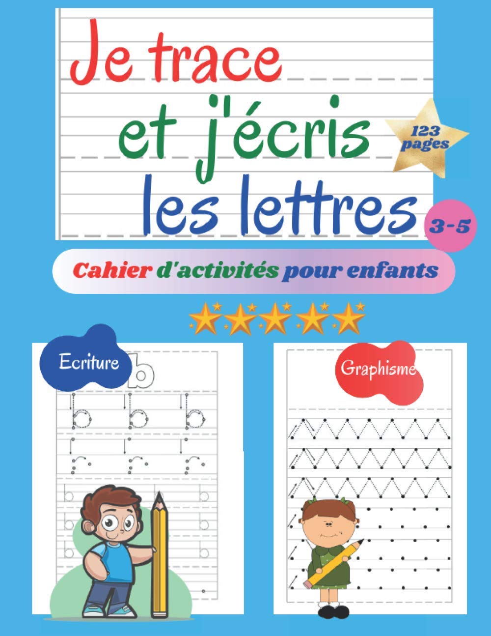 Je trace et j'écris les lettres: Cahier d'activités pour enfants de 3 -5 ans- Graphisme- écriture