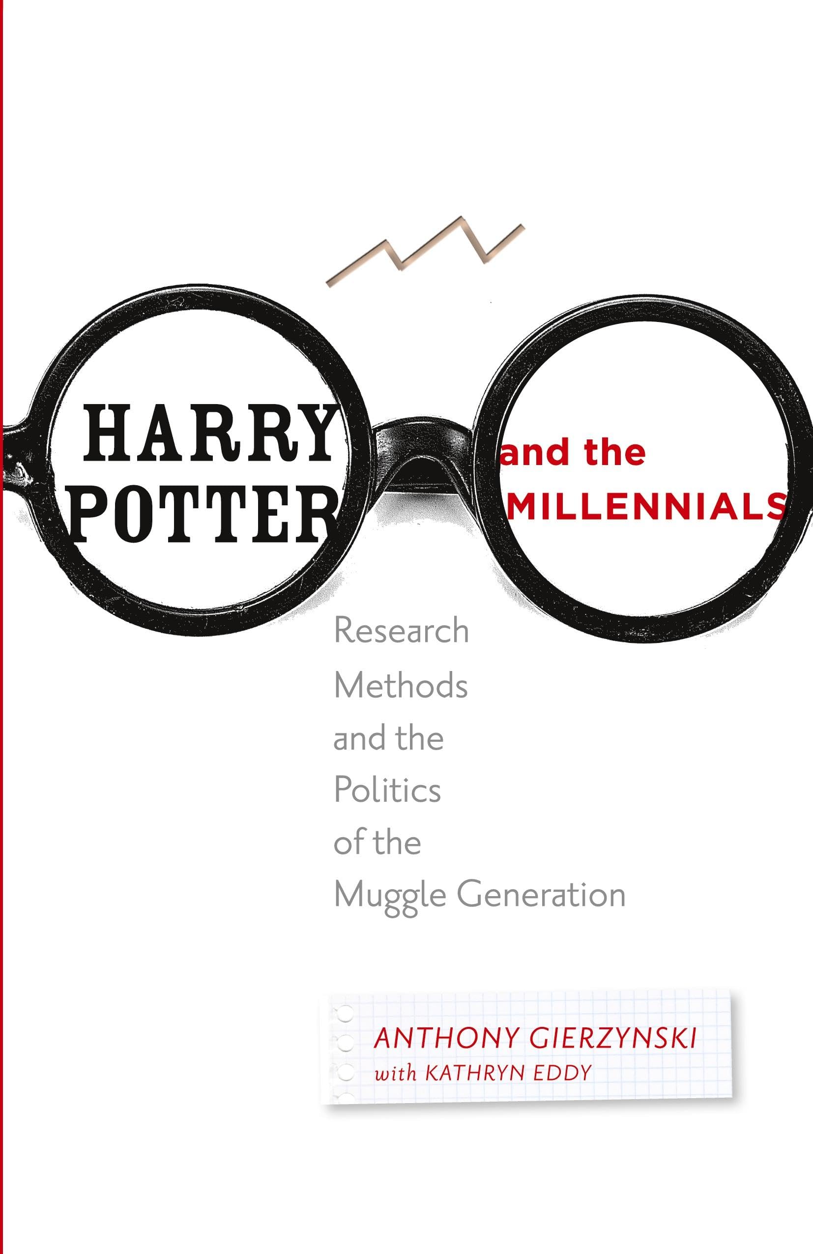 Harry Potter and the Millennials: Research Methods and the Politics of the Muggle Generation