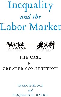 Inequality and the Labor Market: The Case for Greater Competition