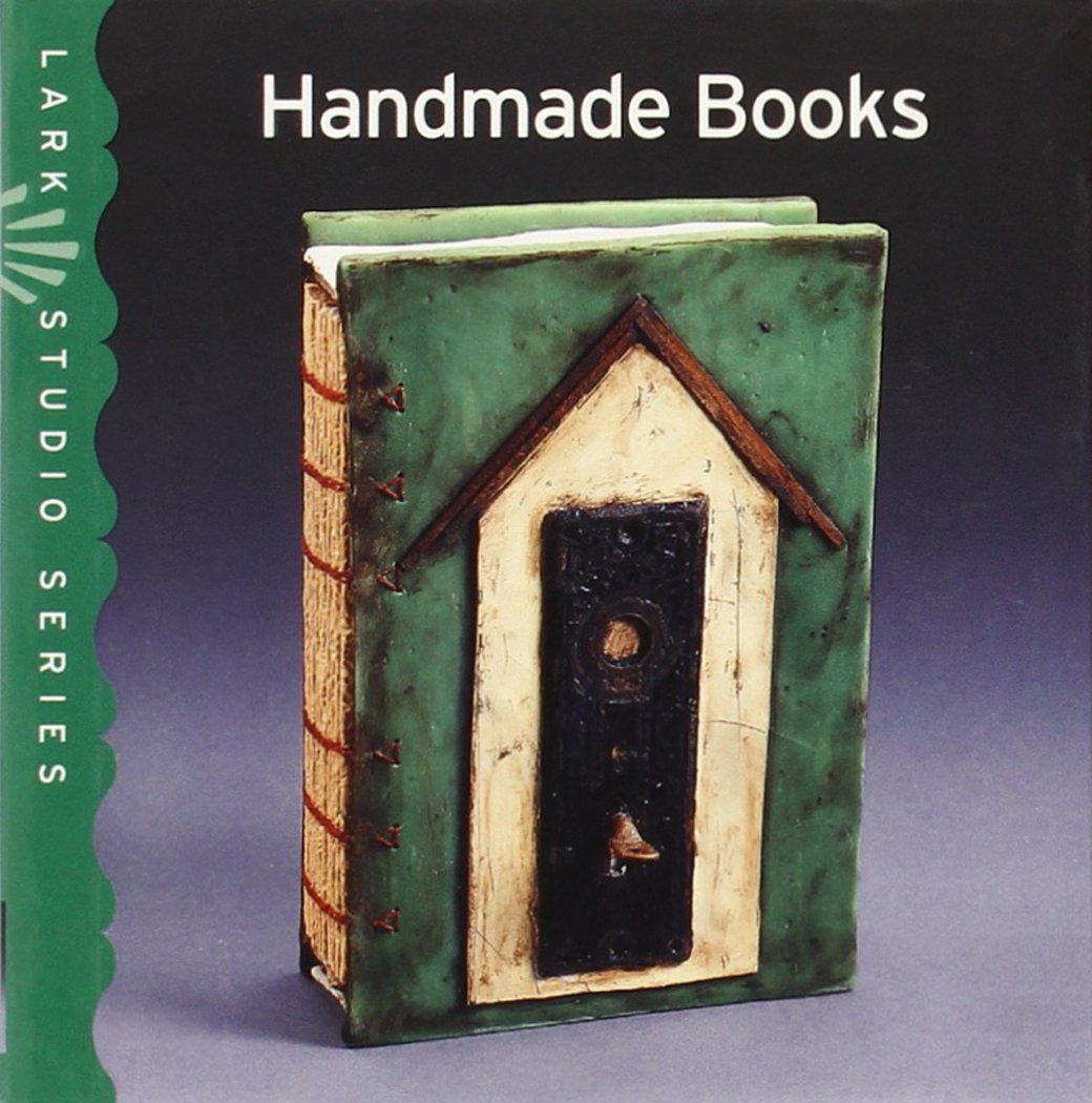 Lark Studio Series: Handmade Books by Ray Hemachandra - Pocket-Sized Gallery of 100+ Stunning Bookbinding Inspirations