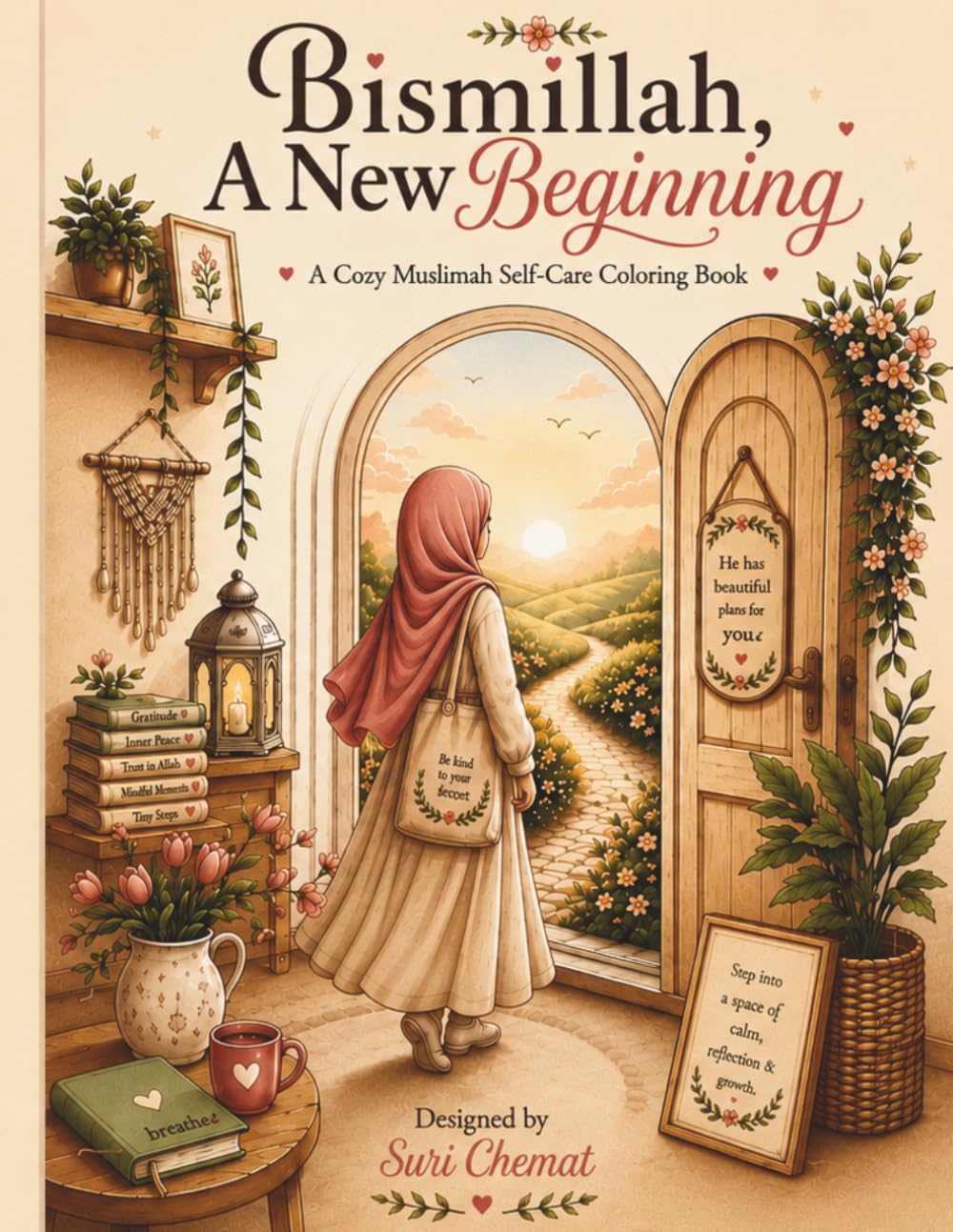 Bismillah, A New Beginning: A Cozy Muslimah Self-Care Coloring Book for Relaxation, Reflection & Healing