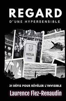 Regard dune hypersensible 31 defis pour reveler linvisible French Edition