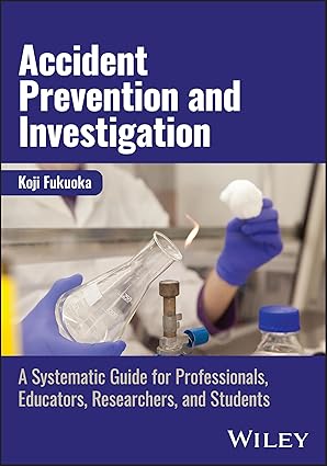 Accident Prevention and Investigation: A Systematic Guide for Professionals, Educators, Researchers, and Students-Wow! eBook
